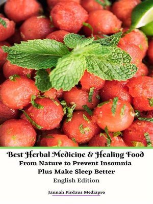 cover image of Best Herbal Medicine and Healing Food From Nature to Prevent Insomnia Plus Make Sleep Better English Edition